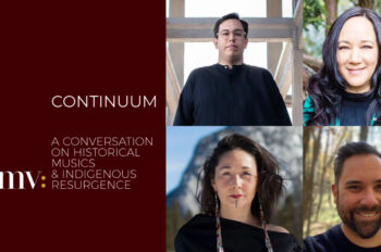 Continuum: A conversation on historical musics and Indigenous resurgence